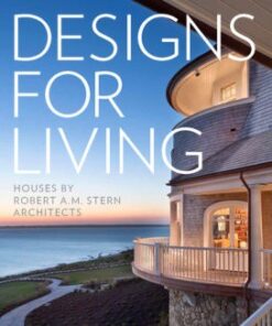 Designs for Living Houses by Robert A. M. Stern Architects