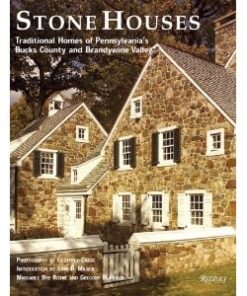 Stone Houses: Traditional Homes of Pennsylvania's Bucks County