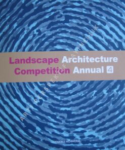 Landscape Architecture Competition Annual 4 - 2011